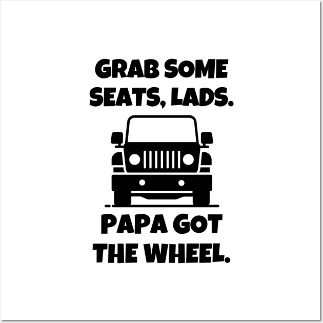 Papa got the wheel. Wall Art by mksjr